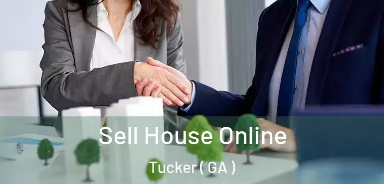  Sell House Online Tucker ( GA )