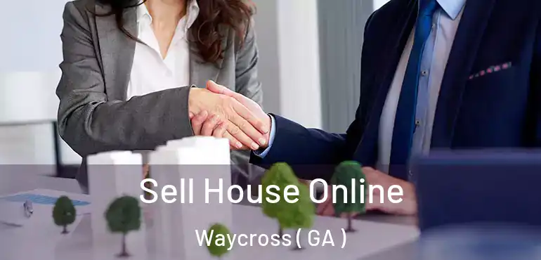 Sell House Online Waycross ( GA )