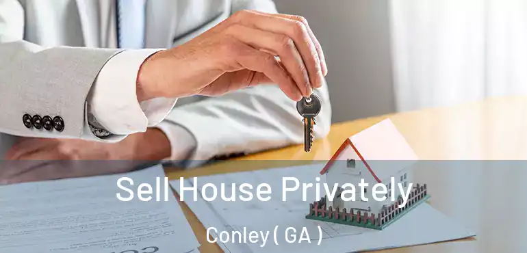  Sell House Privately Conley ( GA )