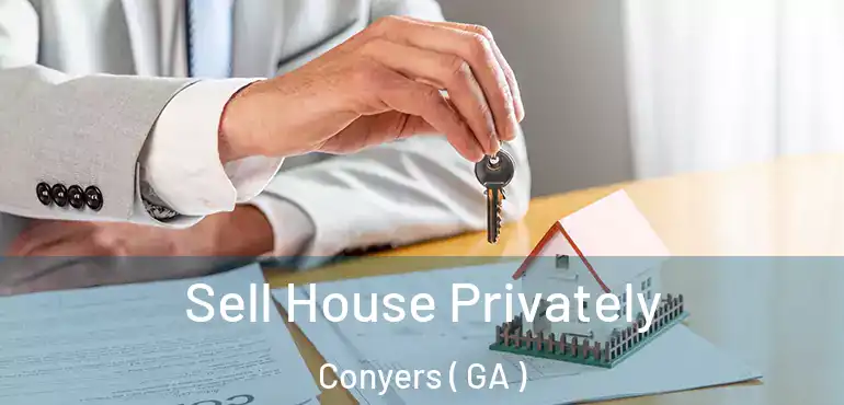  Sell House Privately Conyers ( GA )