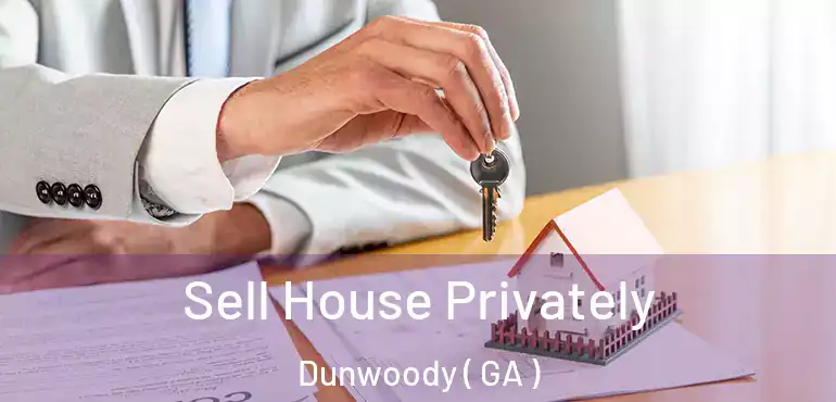  Sell House Privately Dunwoody ( GA )