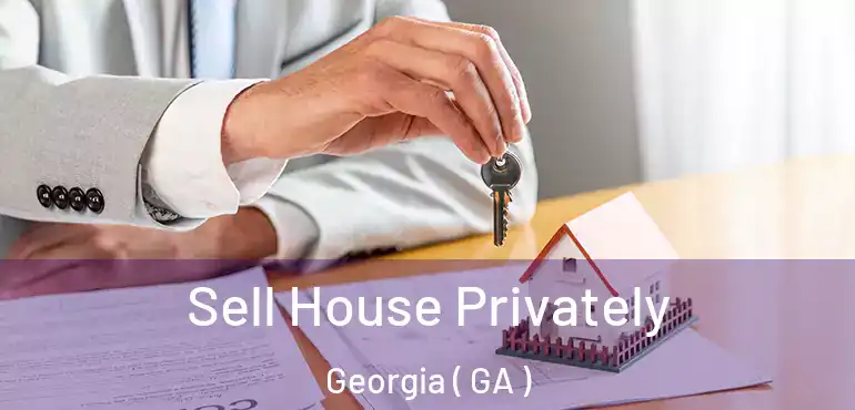  Sell House Privately Georgia ( GA )
