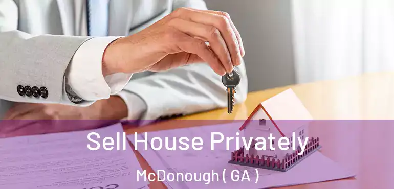  Sell House Privately McDonough ( GA )