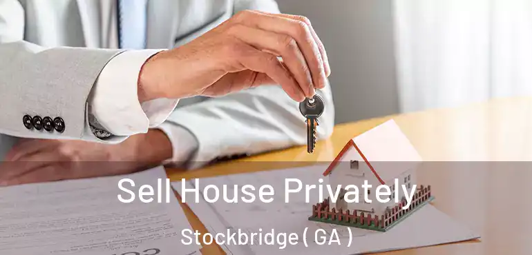  Sell House Privately Stockbridge ( GA )
