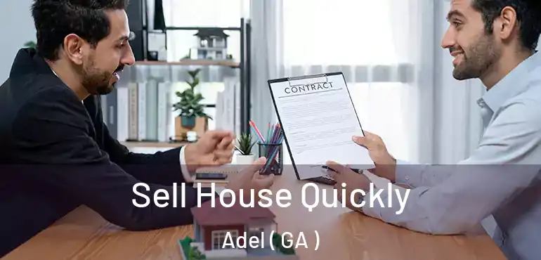  Sell House Quickly Adel ( GA )