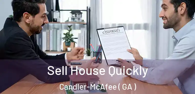  Sell House Quickly Candler-McAfee ( GA )