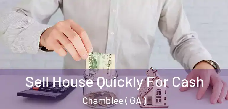  Sell House Quickly For Cash Chamblee ( GA )