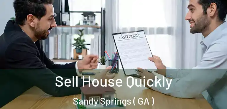  Sell House Quickly Sandy Springs ( GA )