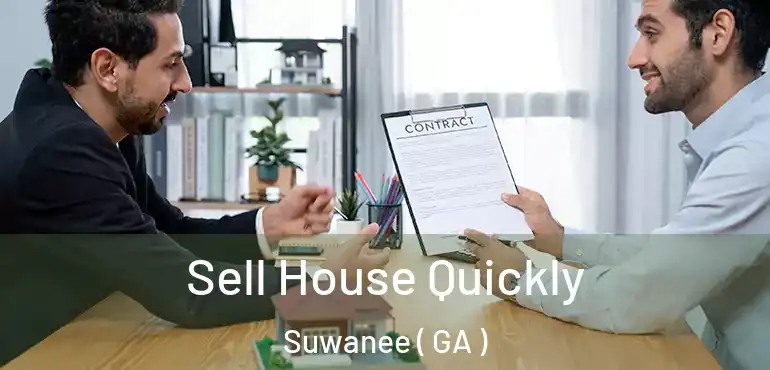  Sell House Quickly Suwanee ( GA )