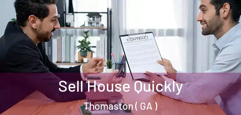  Sell House Quickly Thomaston ( GA )