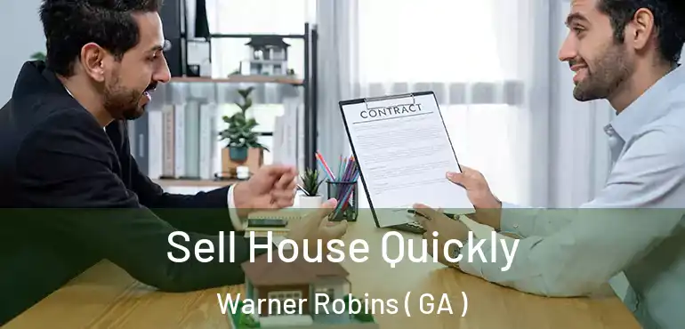  Sell House Quickly Warner Robins ( GA )