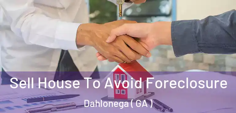  Sell House To Avoid Foreclosure Dahlonega ( GA )