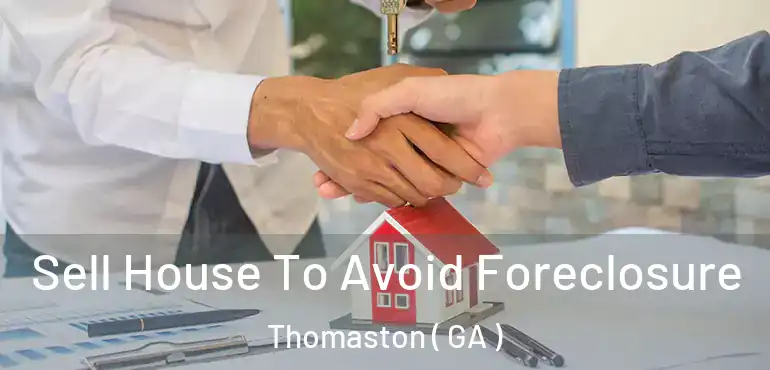  Sell House To Avoid Foreclosure Thomaston ( GA )