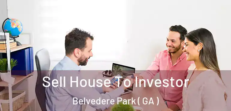  Sell House To Investor Belvedere Park ( GA )