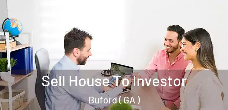  Sell House To Investor Buford ( GA )