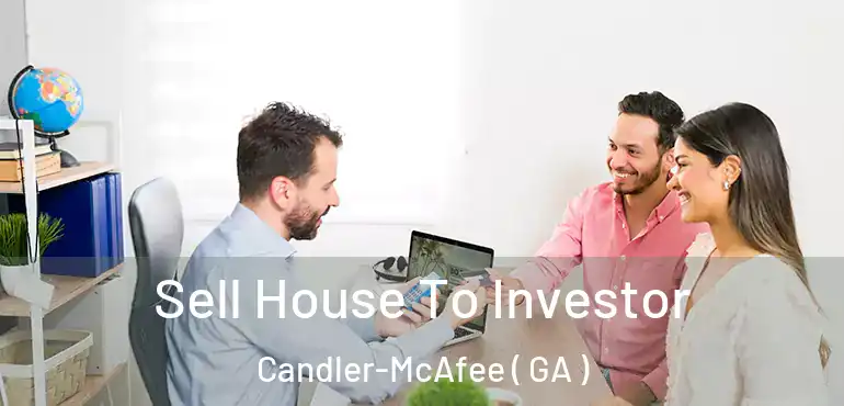  Sell House To Investor Candler-McAfee ( GA )