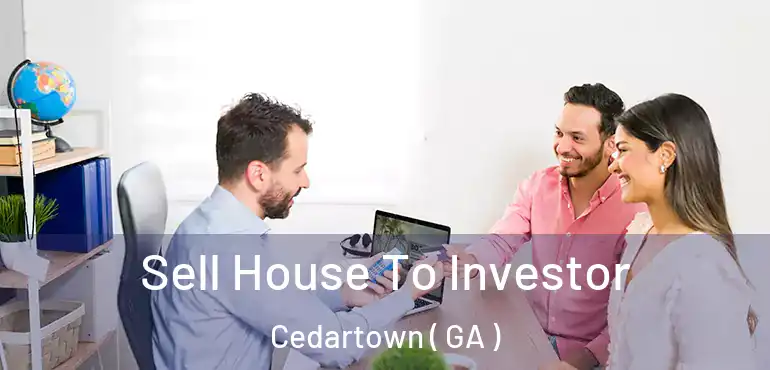  Sell House To Investor Cedartown ( GA )