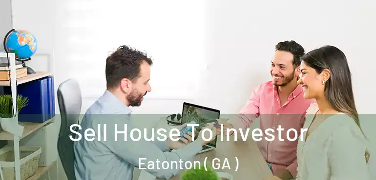  Sell House To Investor Eatonton ( GA )