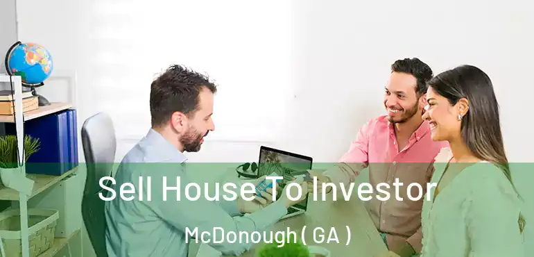  Sell House To Investor McDonough ( GA )