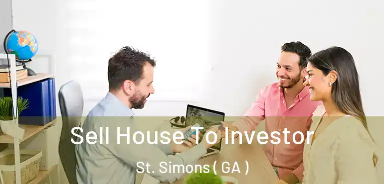  Sell House To Investor St. Simons ( GA )