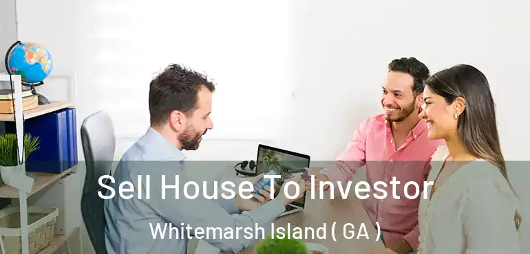  Sell House To Investor Whitemarsh Island ( GA )