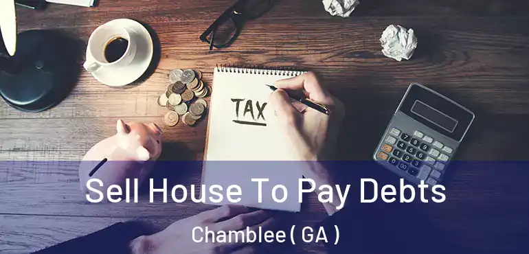  Sell House To Pay Debts Chamblee ( GA )