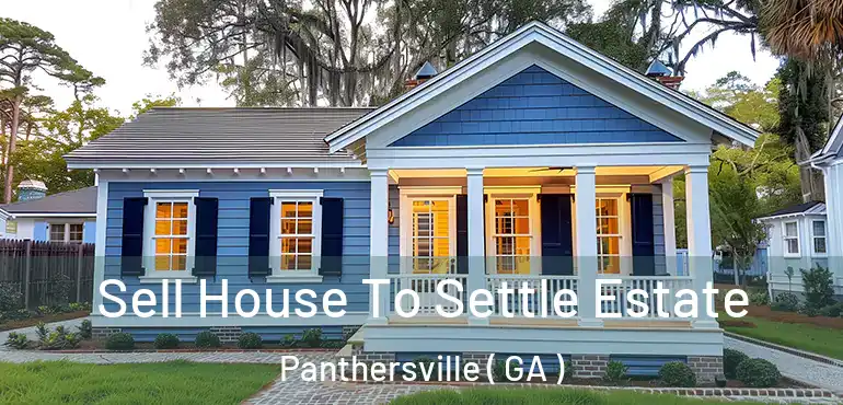  Sell House To Settle Estate Panthersville ( GA )