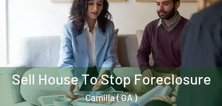  Sell House To Stop Foreclosure Camilla ( GA )