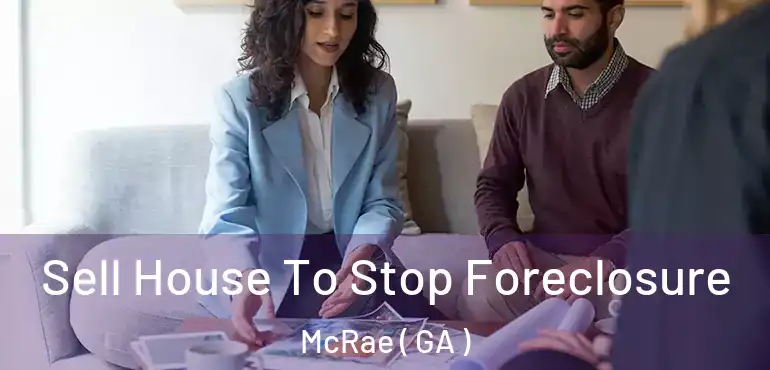  Sell House To Stop Foreclosure McRae ( GA )