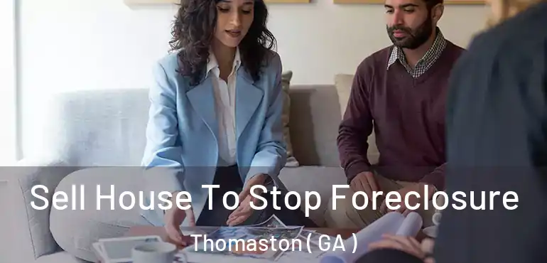  Sell House To Stop Foreclosure Thomaston ( GA )
