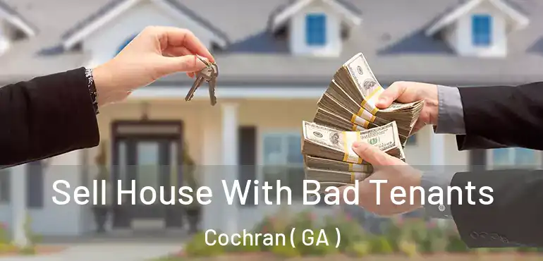  Sell House With Bad Tenants Cochran ( GA )