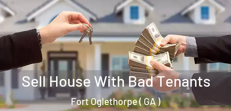  Sell House With Bad Tenants Fort Oglethorpe ( GA )