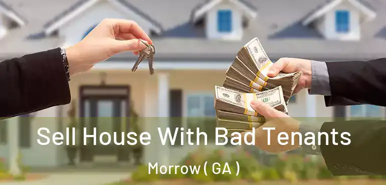  Sell House With Bad Tenants Morrow ( GA )