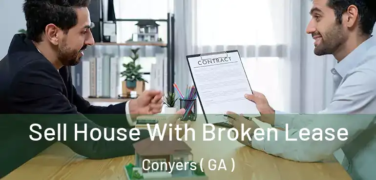  Sell House With Broken Lease Conyers ( GA )
