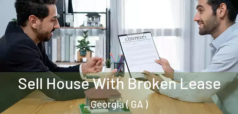  Sell House With Broken Lease Georgia ( GA )