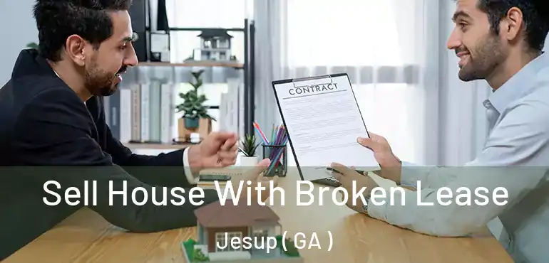  Sell House With Broken Lease Jesup ( GA )