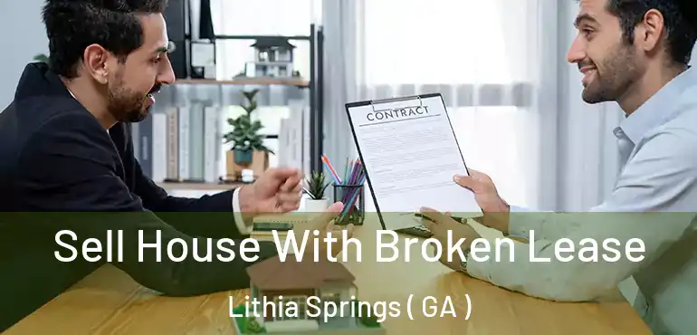  Sell House With Broken Lease Lithia Springs ( GA )
