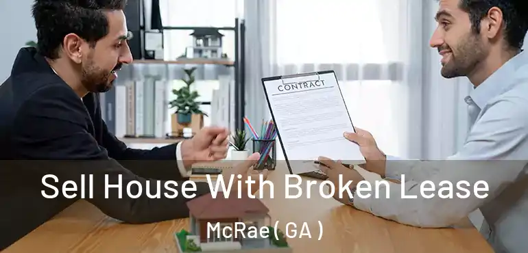  Sell House With Broken Lease McRae ( GA )