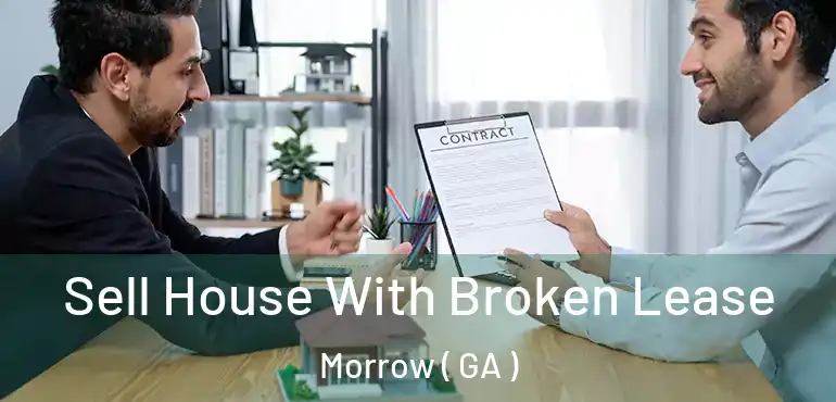  Sell House With Broken Lease Morrow ( GA )