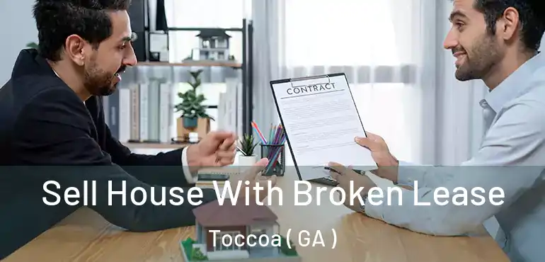  Sell House With Broken Lease Toccoa ( GA )