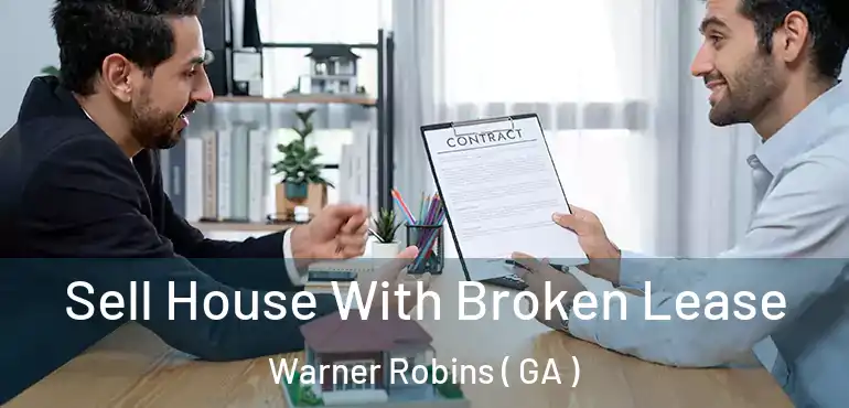  Sell House With Broken Lease Warner Robins ( GA )