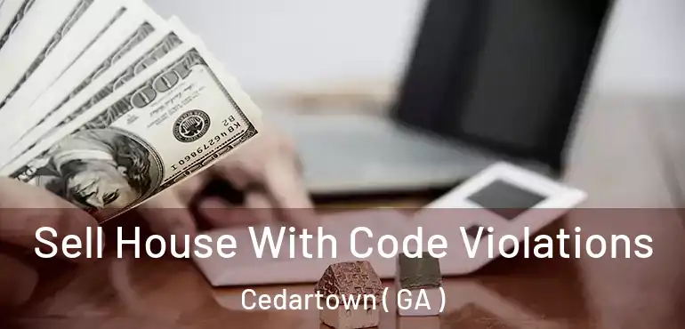  Sell House With Code Violations Cedartown ( GA )