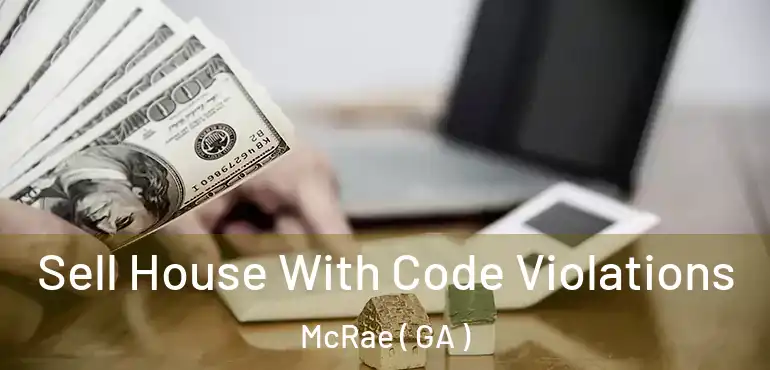  Sell House With Code Violations McRae ( GA )