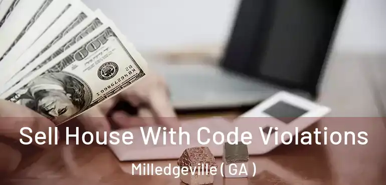  Sell House With Code Violations Milledgeville ( GA )