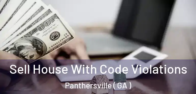  Sell House With Code Violations Panthersville ( GA )