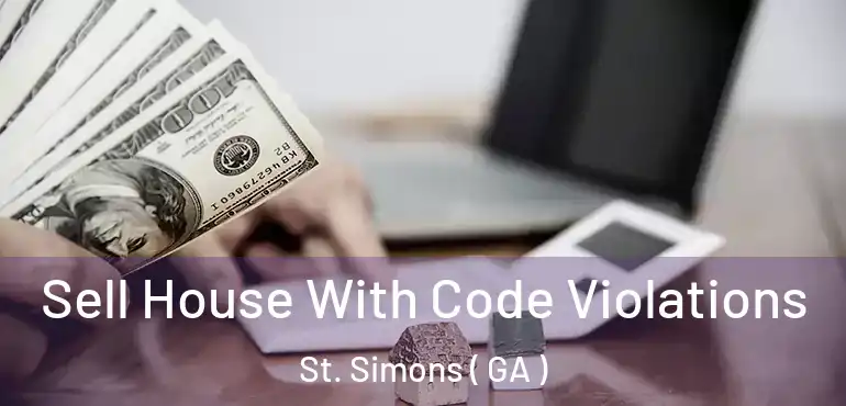  Sell House With Code Violations St. Simons ( GA )