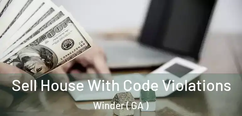  Sell House With Code Violations Winder ( GA )