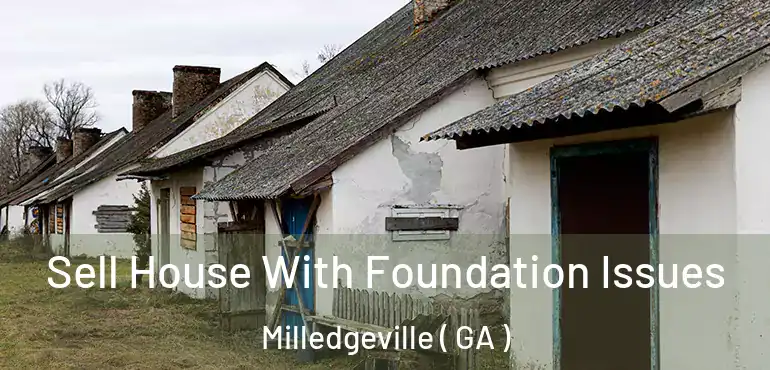  Sell House With Foundation Issues Milledgeville ( GA )