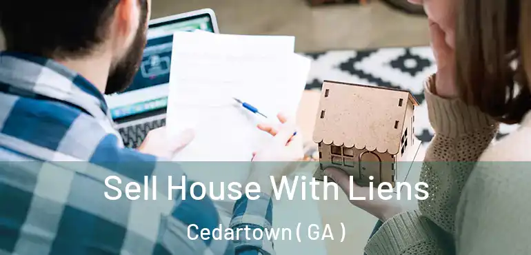  Sell House With Liens Cedartown ( GA )