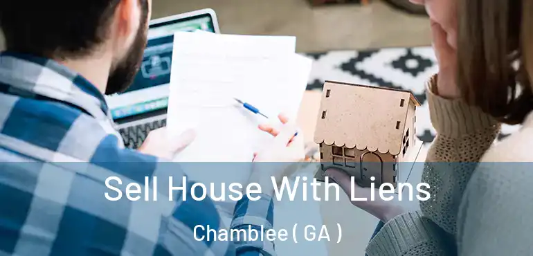  Sell House With Liens Chamblee ( GA )